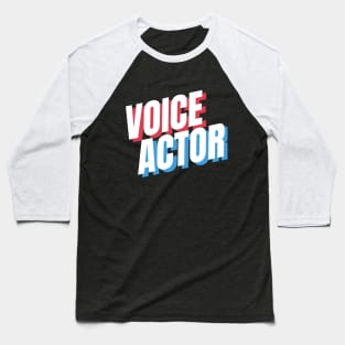 voice actor Baseball T-Shirt